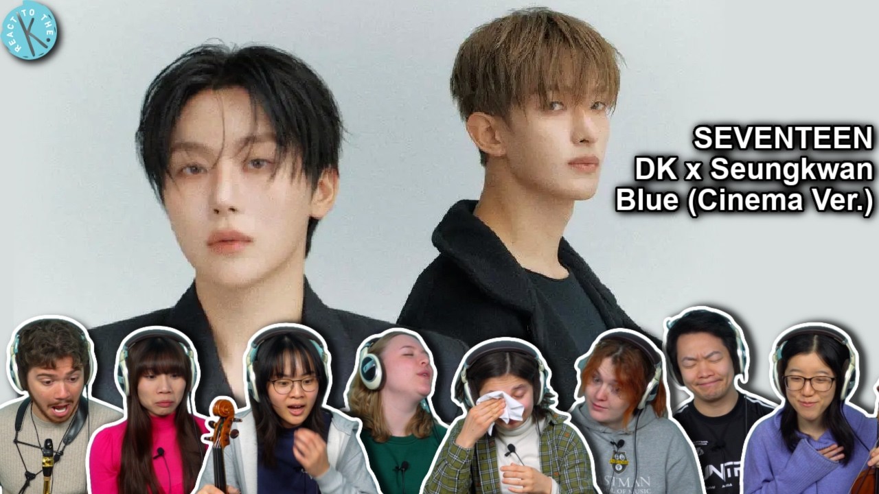 Classical Musicians React: SEVENTEEN DxS 도겸X승관 'Blue' (Cinema Ver.)