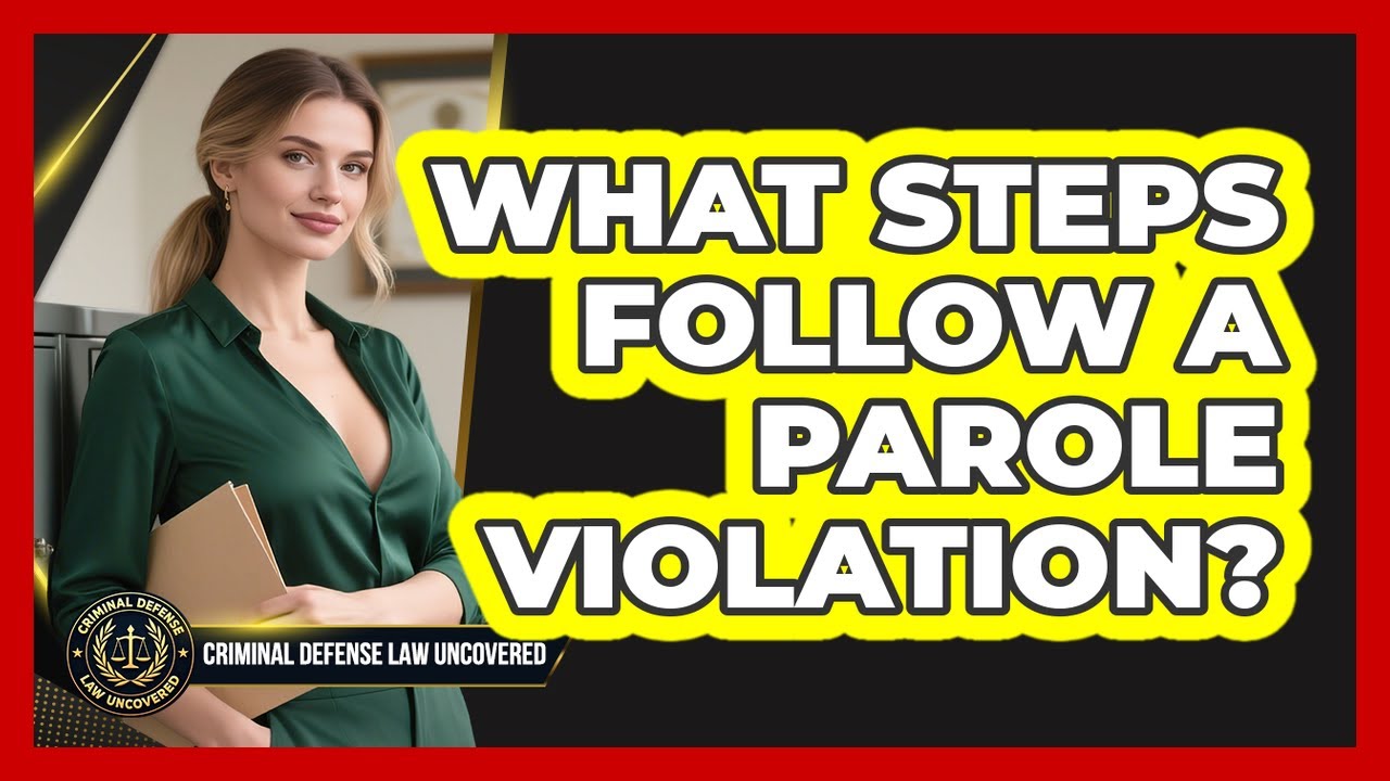 What Steps Follow A Parole Violation?