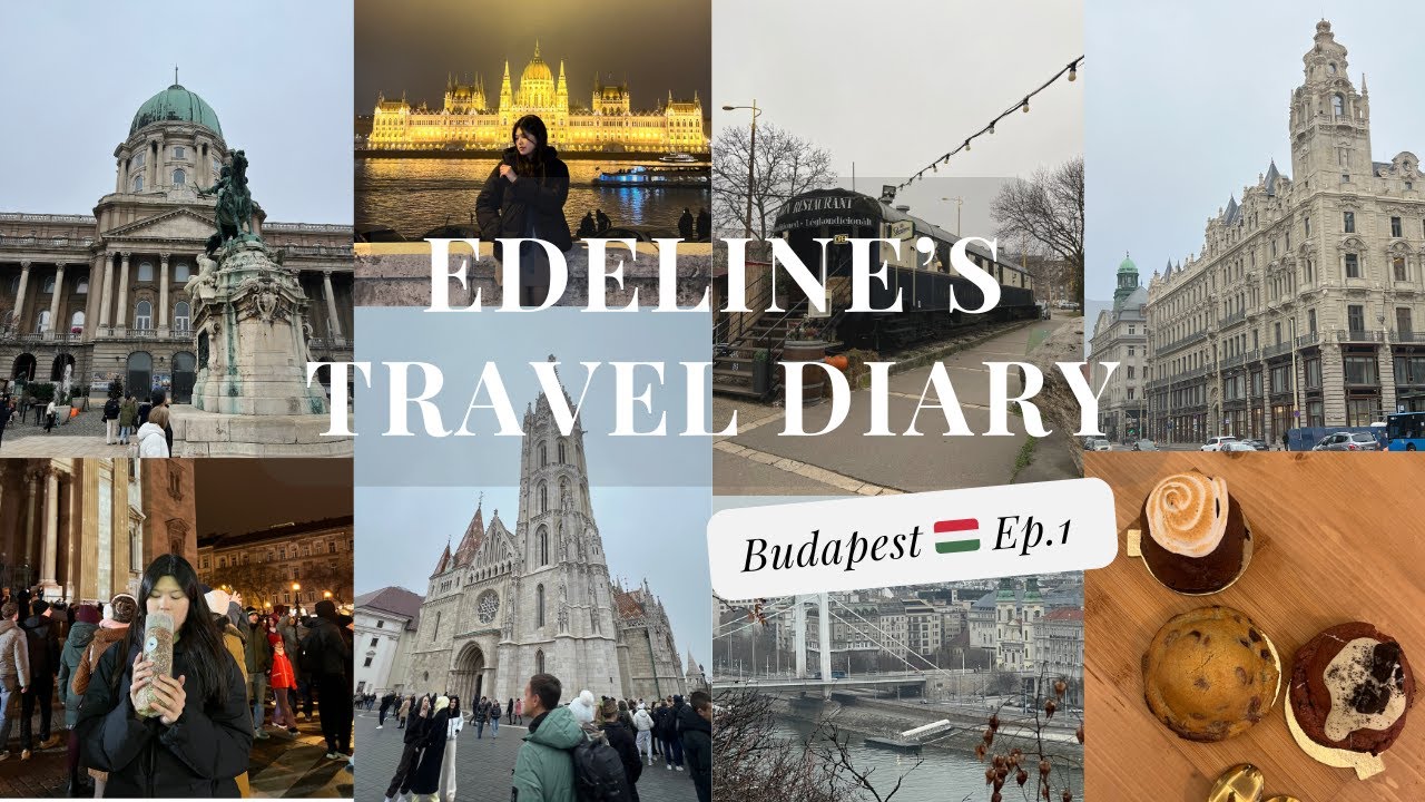 Edeline's Travel Diary : Budapest, Hungary 🇭🇺 Ep. 1