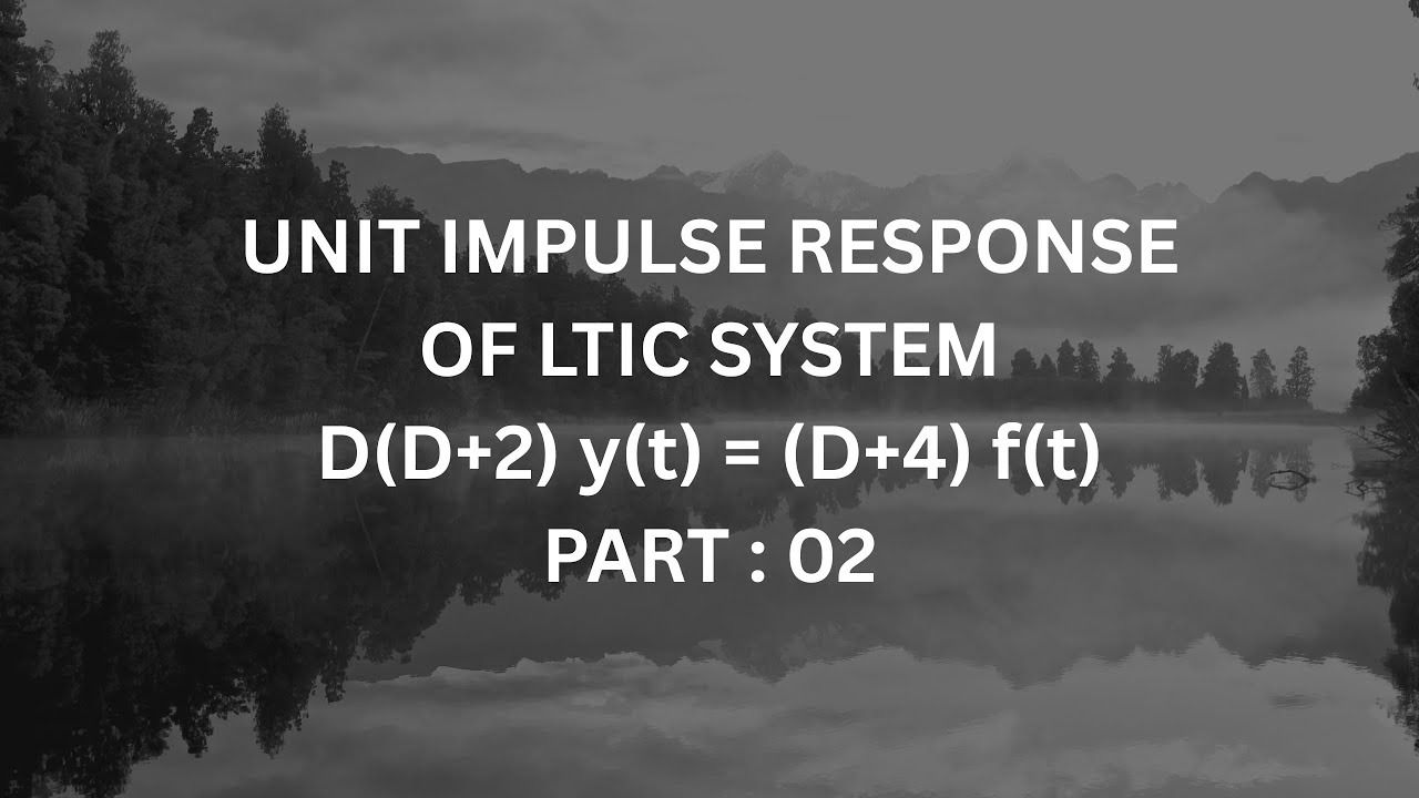 Unit Impulse Response of LTIC System I Signal & System I Part: 02 l Engineer By Muhammad Faham