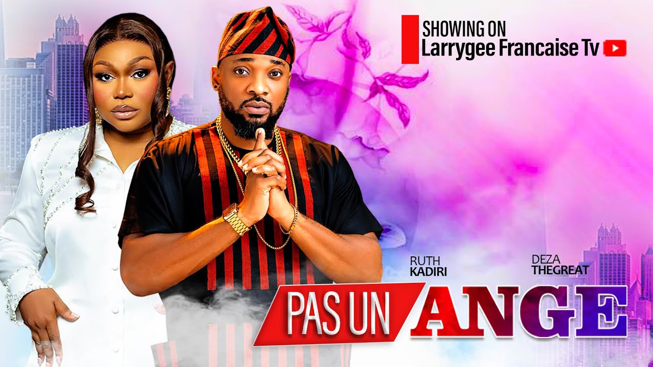 PAS UN ANGE - RUTH KADIRI, DEZA THE GREAT - 2024 Film complet en francais