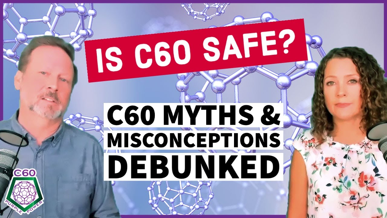 Is C60 Safe? C60 Myths Debunked!