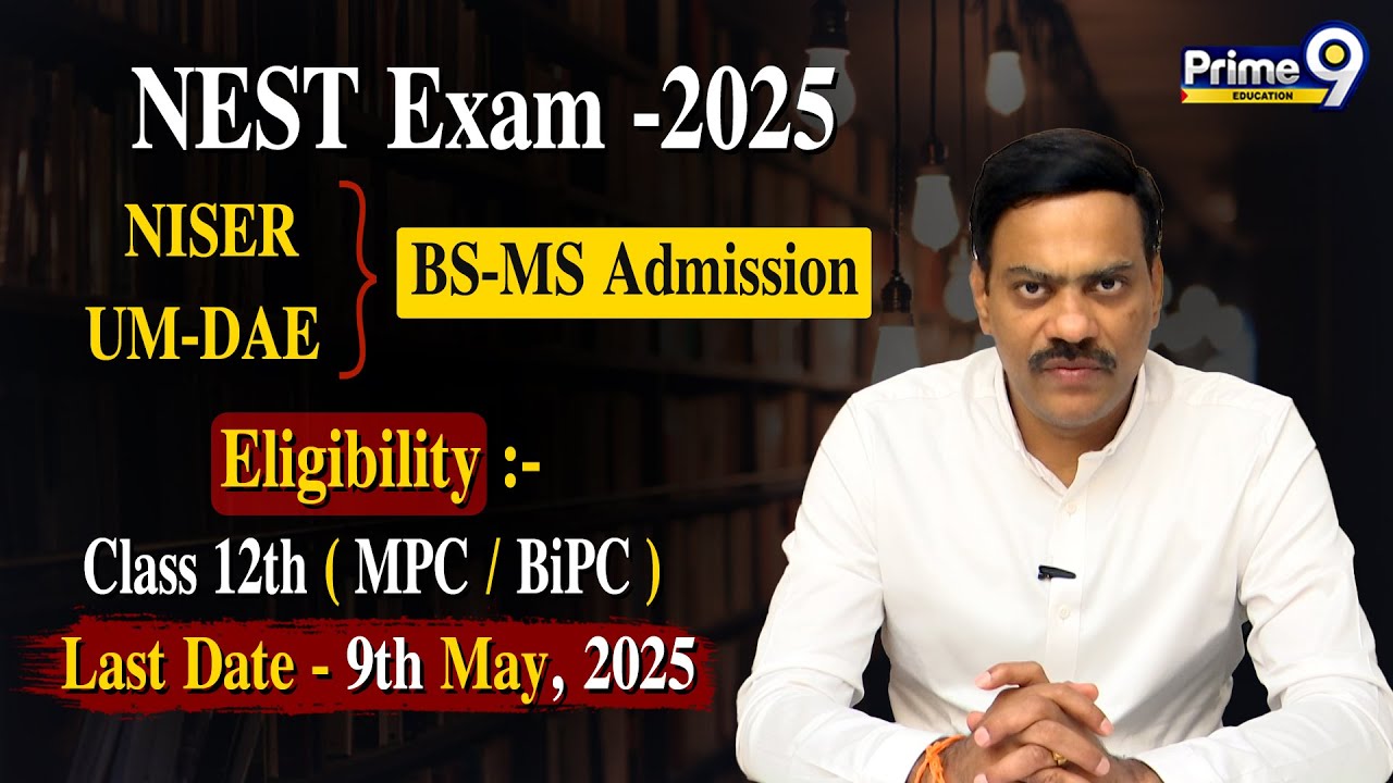 NEST Exam-2025 ( NISER, UM-DAE  -  BS-MS Admission ) | Prime9 Education