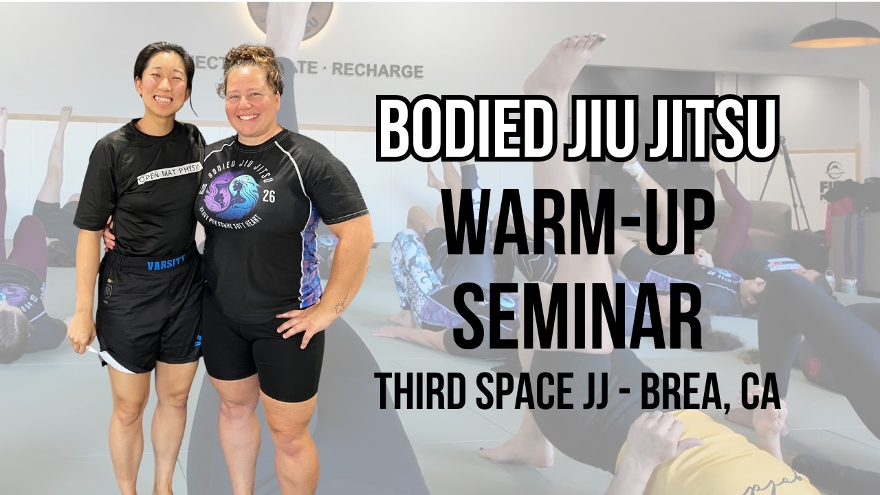 Bodied Jiu Jitsu Seminar + Warmup