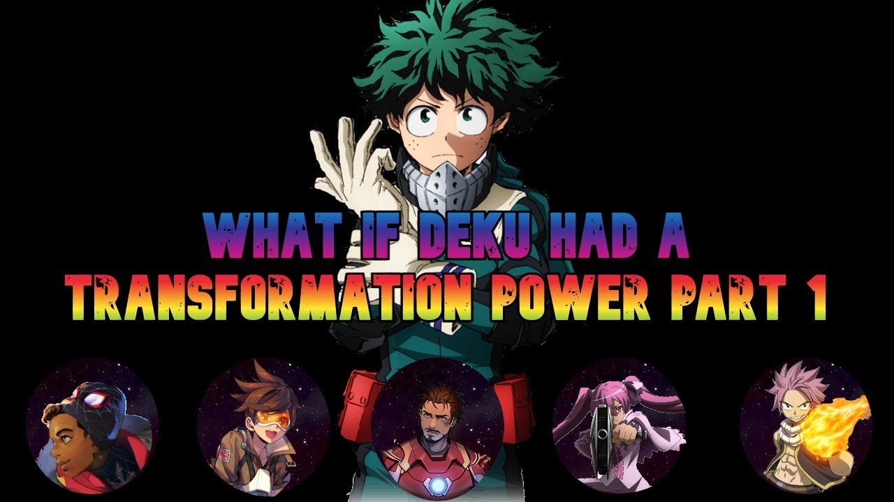 what if deku had a transformation power redo part 1