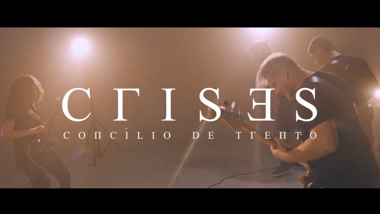 Concílio de Trento - Crises (Clipe Oficial)