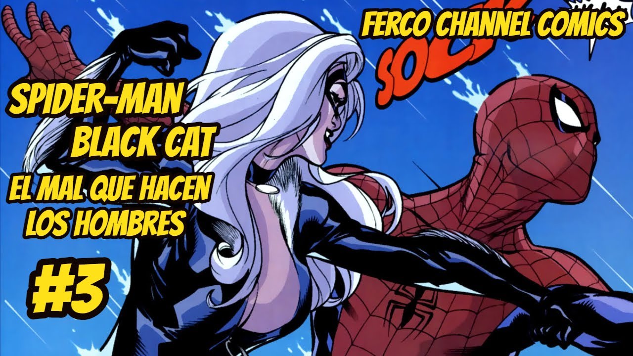 SPIDER-MAN & BLACK CAT - EL MAL QUE HACEN LOS HOMBRES #3