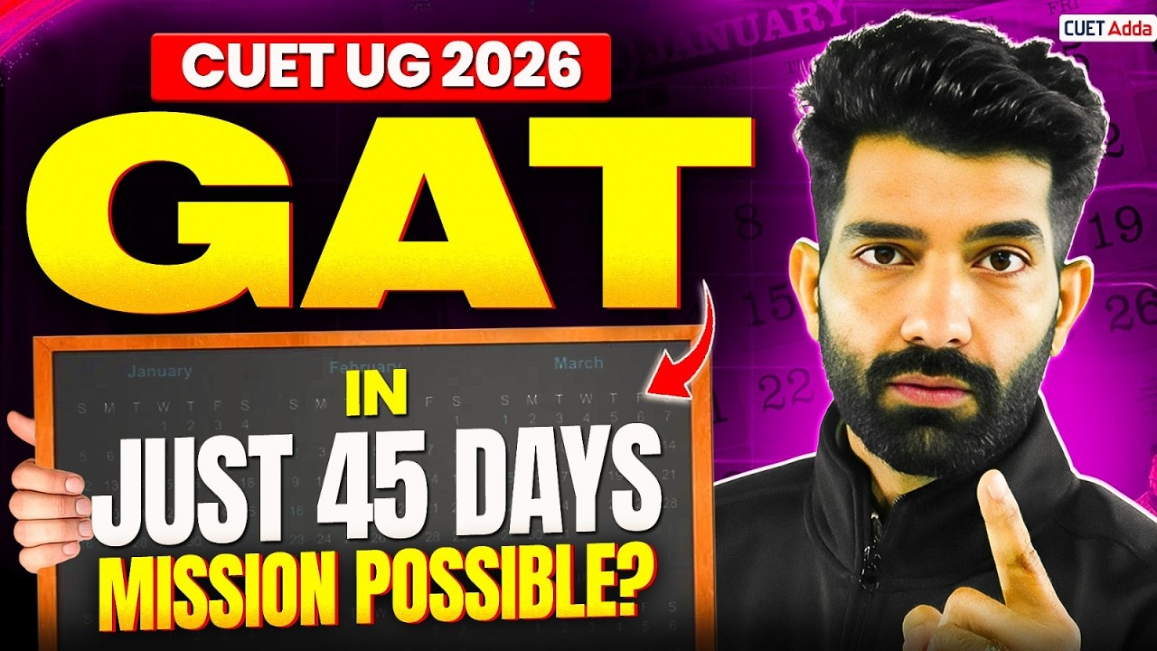 How to Score 250/250 in CUET GAT 2026? Last 45 Days Strategy