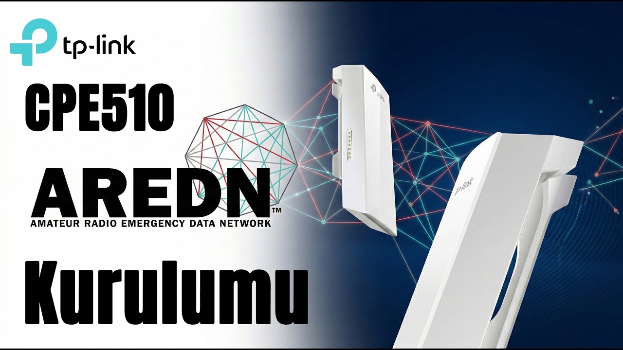 Herkes AREDN Kurabilir! Önemli Olan Hatalara Rağmen Kurabilmek (TP-Link CPE510 v3)