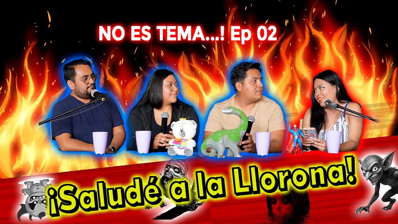 Episodio 02 - SALUDE A LA LLORONA -Podcast 