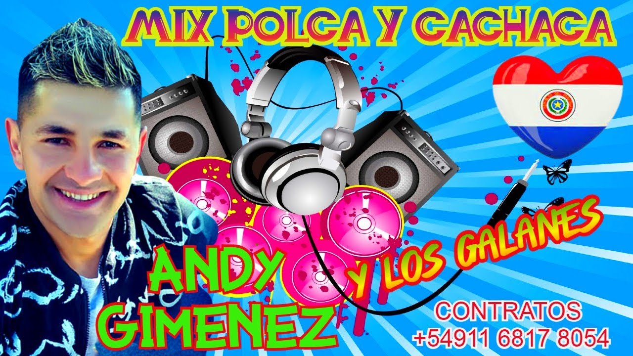 MIX -POLKA Y CACHACA- ANDY GIMENEZ Y LOS GALANES♫PABLO LISANDRO DJ♫