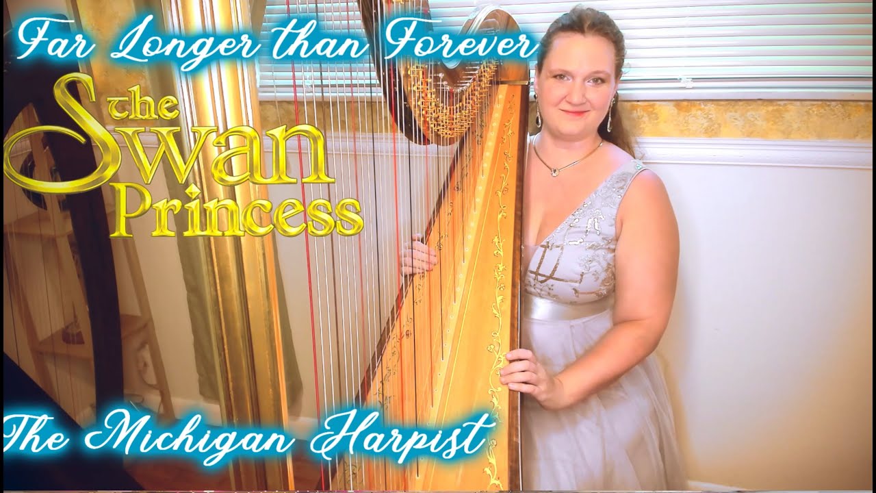 Far Longer than Forever (The Swan Princess) Harp Cover - The Michigan Harpist