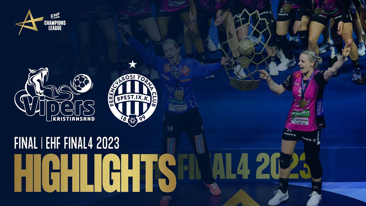 HIGHLIGHTS | Vipers Kristiansand vs FTC-Rail Cargo Hungaria | FINAL | EHF FINAL4 Women 2023