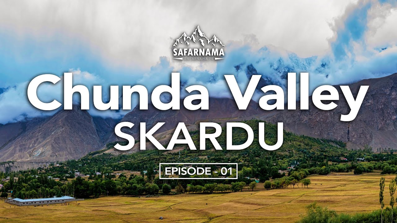 From Stunning Mesmerizing Chunda Valley in Skardu 🇵🇰 Ep. 01 | North Pakistan | World Tourism