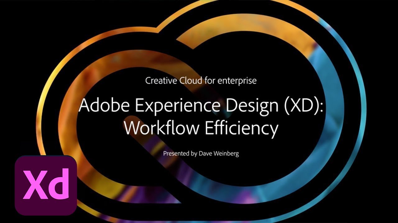Adobe XD: Workflow Efficiency | Adobe Creative Cloud