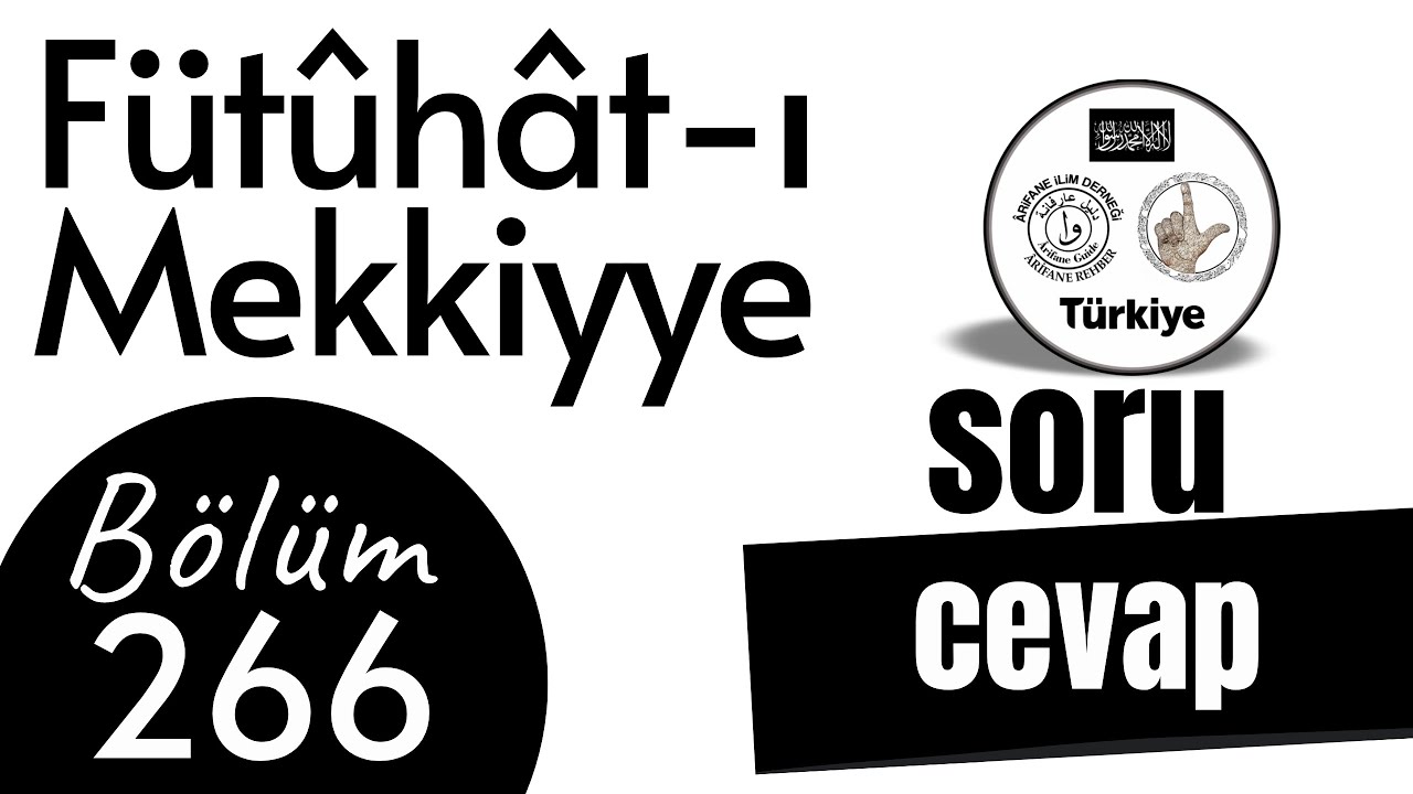 Fütuhat-ı Mekkiyye Okuma ve Şerhi 266. Bölüm Soru ve Cevaplar