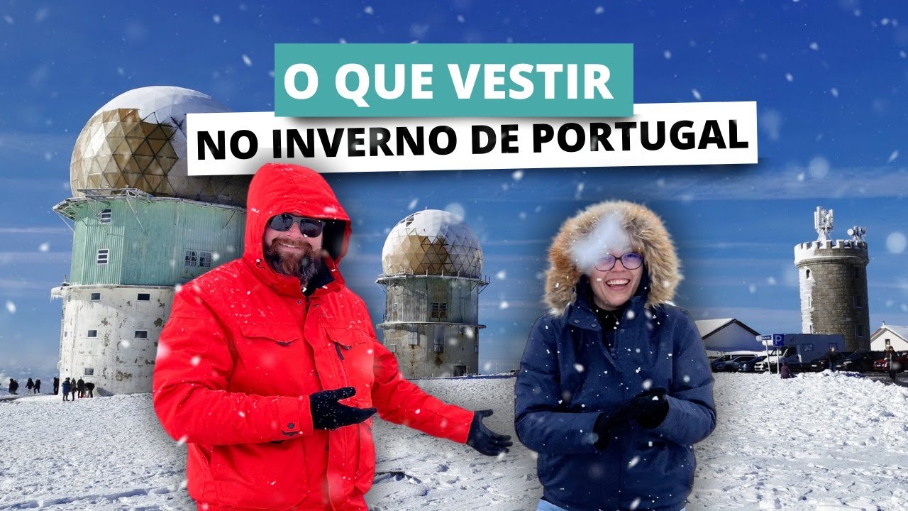 Como se vestir para a SERRA DA ESTRELA em PORTUGAL