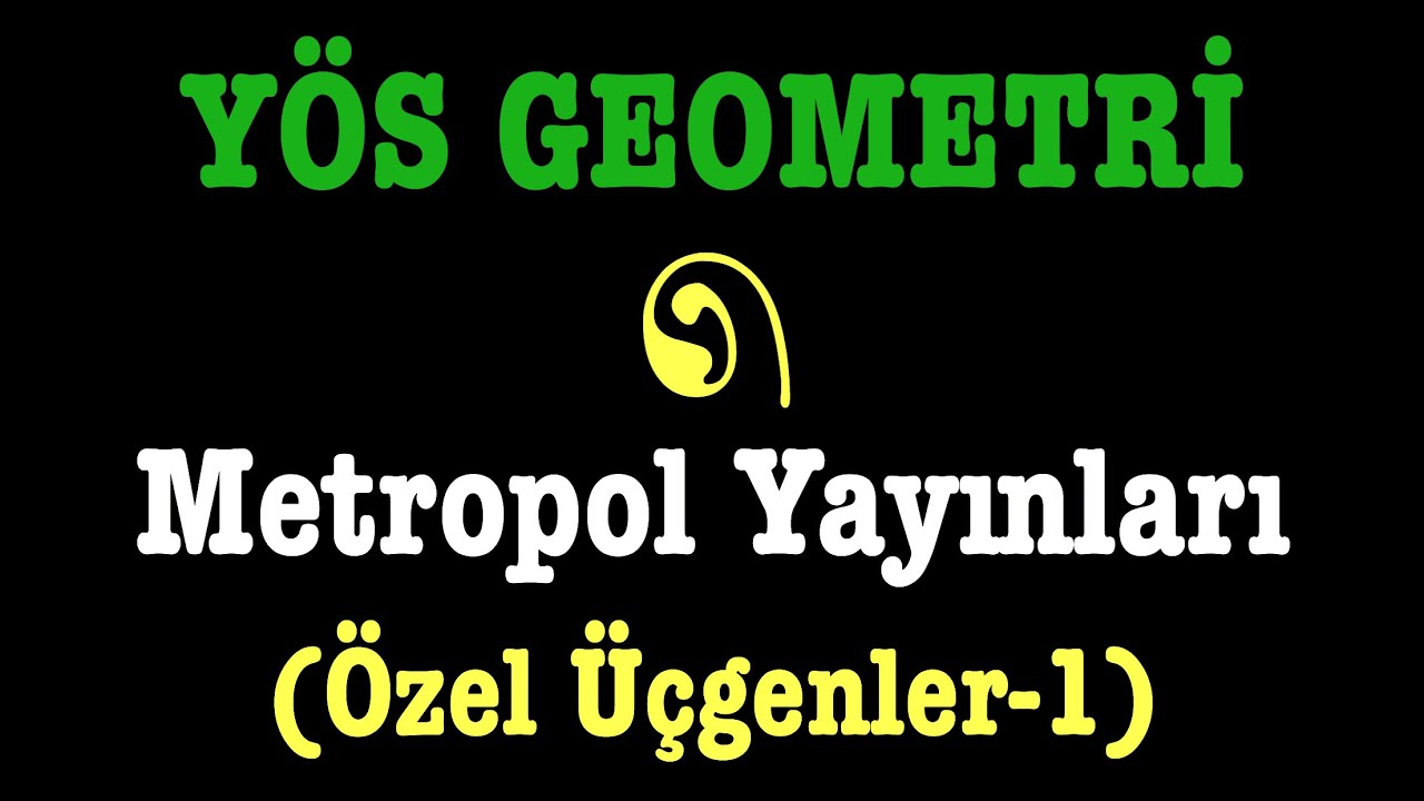 YÖS GEOMETRİ(metropol yayınları,özel üçgenler,yeşil kitap)