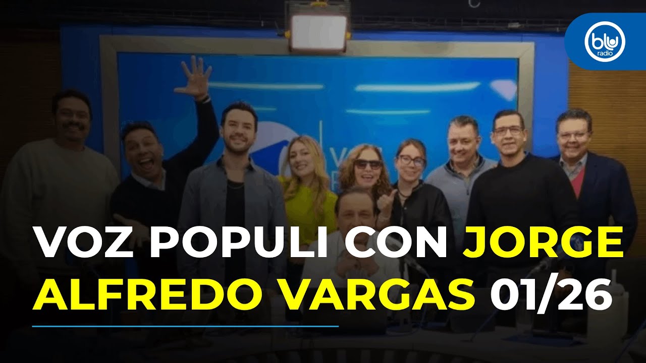 Voz Populi con Jorge Alfredo Vargas 4:00 - 5:00 | 26/01/2026