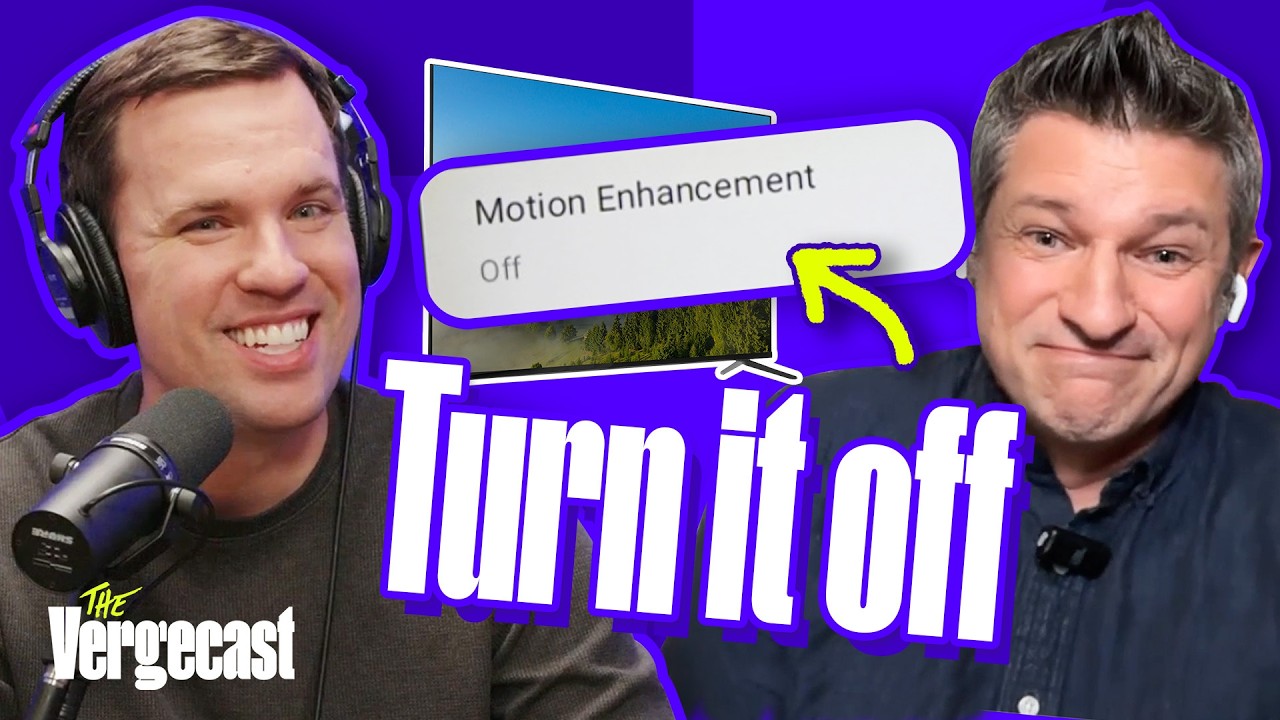 Motion smoothing and other TV problems | The Vergecast