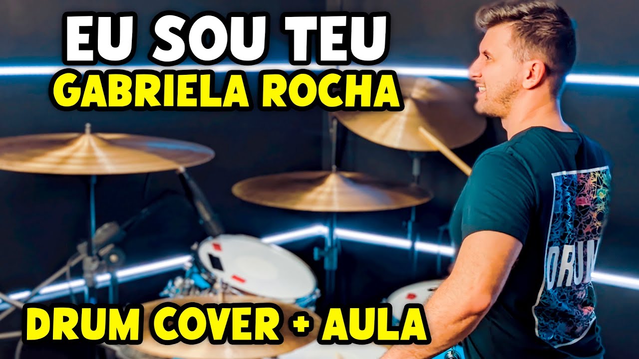 Eu Sou Teu - Gabriela Rocha (Drum Cover + Aula de Bateria)