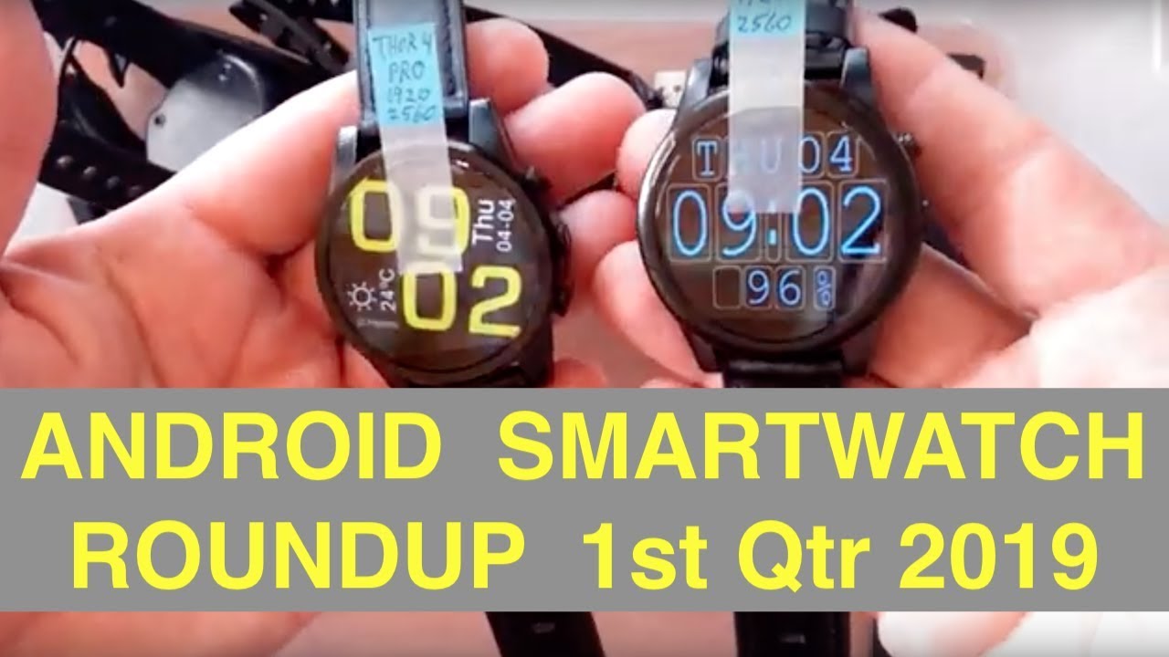 Android Smartwatch Roundup 1st Quarter 2019: Which one do you want?