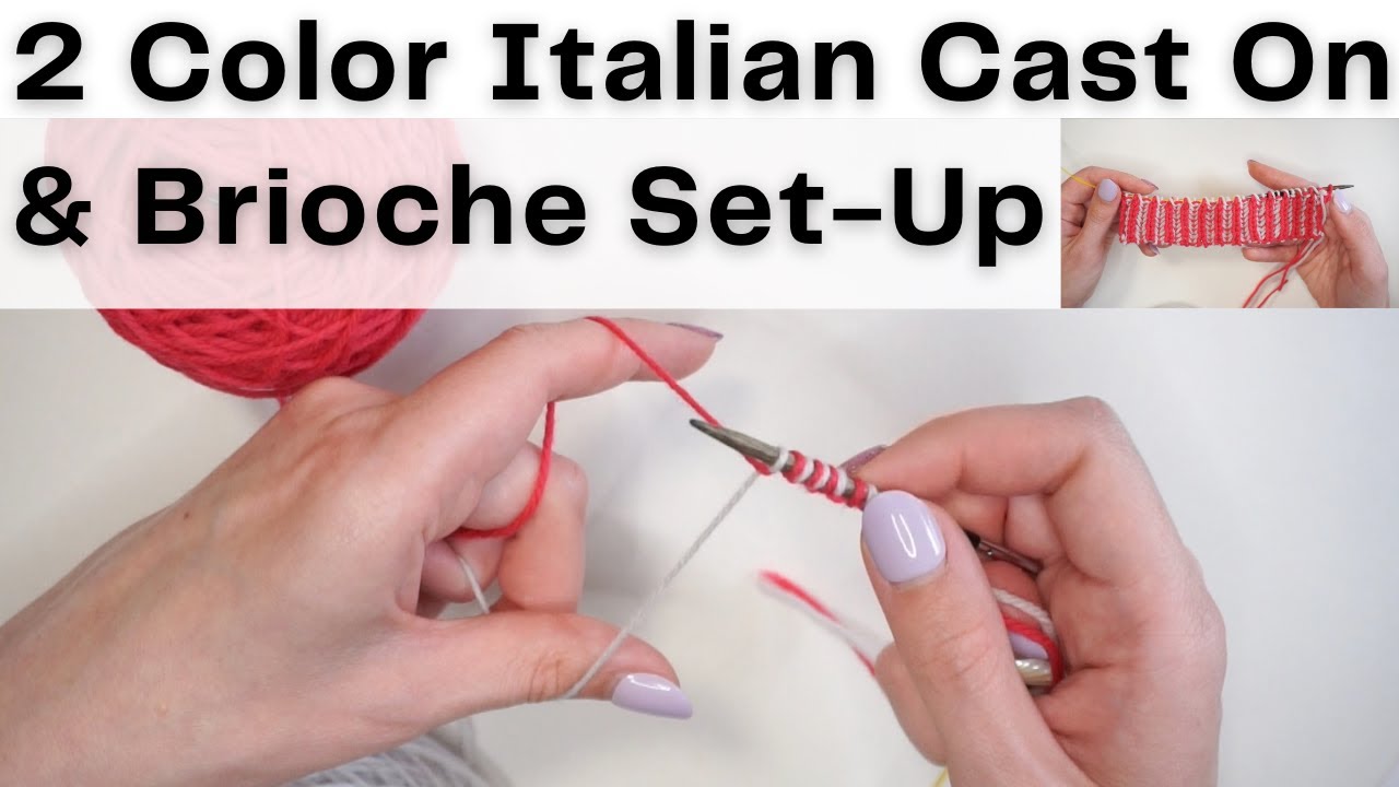 Two Color Italian Cast On and Brioche Set Up | Knitting House Square