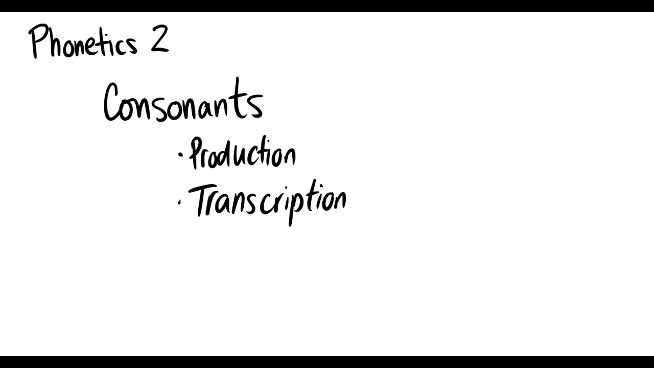 [Introduction to Linguistics] Consonants - Production and Transcription