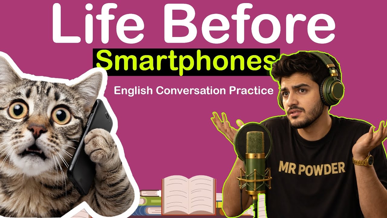 Life Before Smartphones||English Conversation Practice