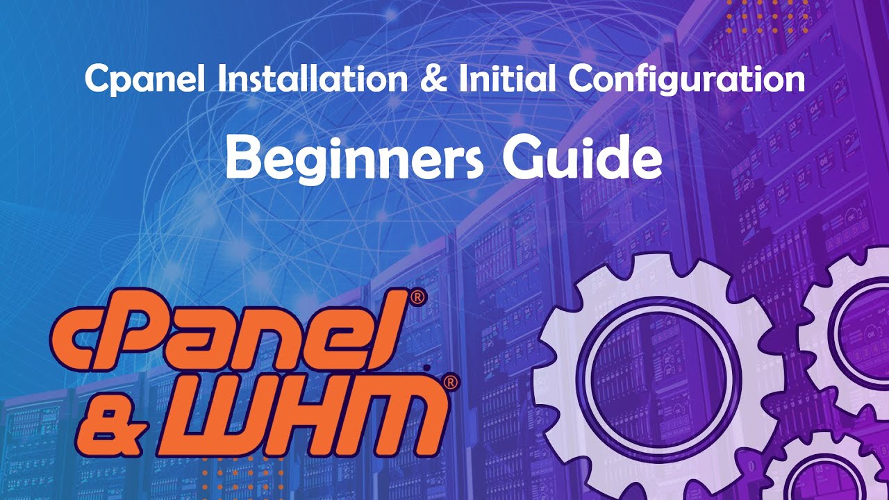 How to Install Cpanel WHM and Configuration