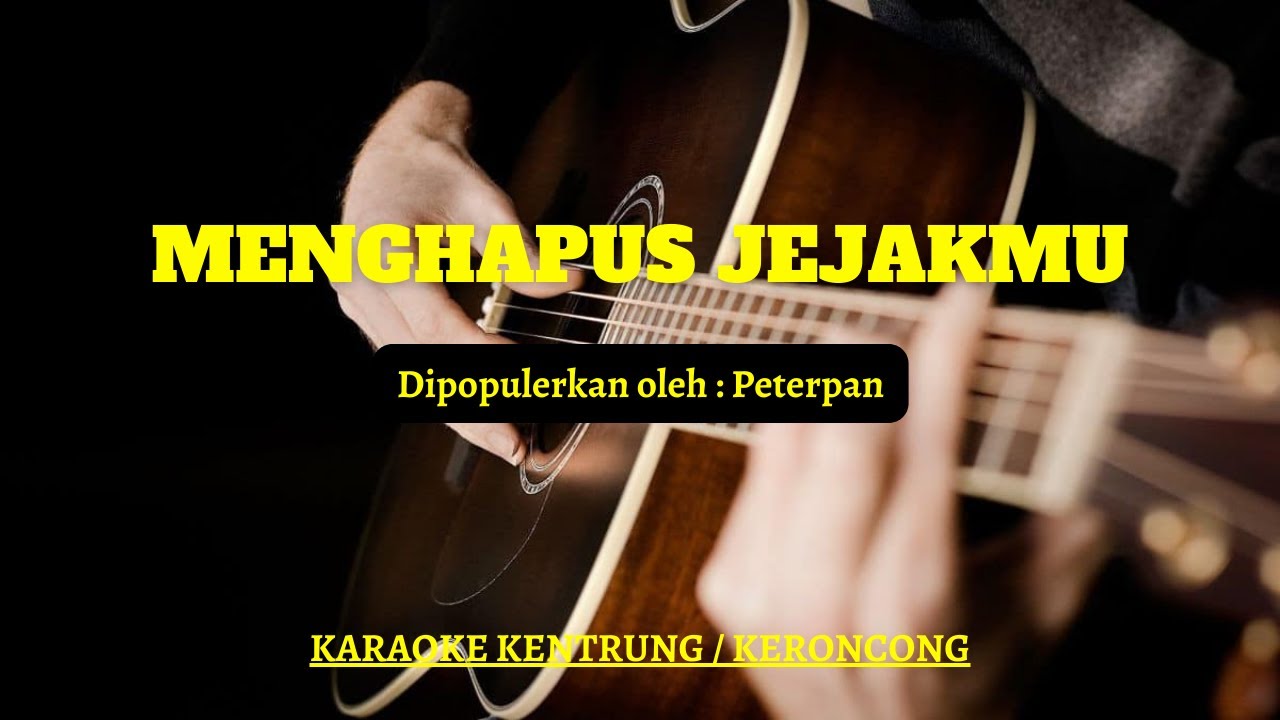 KARAOKE KENTRUNG | MENGHAPUS JEJAKMU - PETERPAN | KERONCONG MODERN