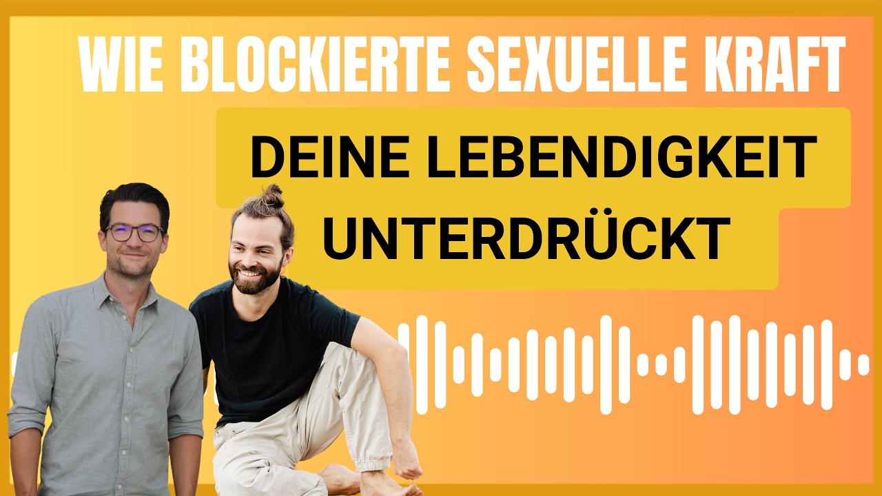 Wie blockierte SEXUELLE KRAFT deine LEBENDIGKEIT UNTERDRÜCKT | Befreie deine LebensLUST!