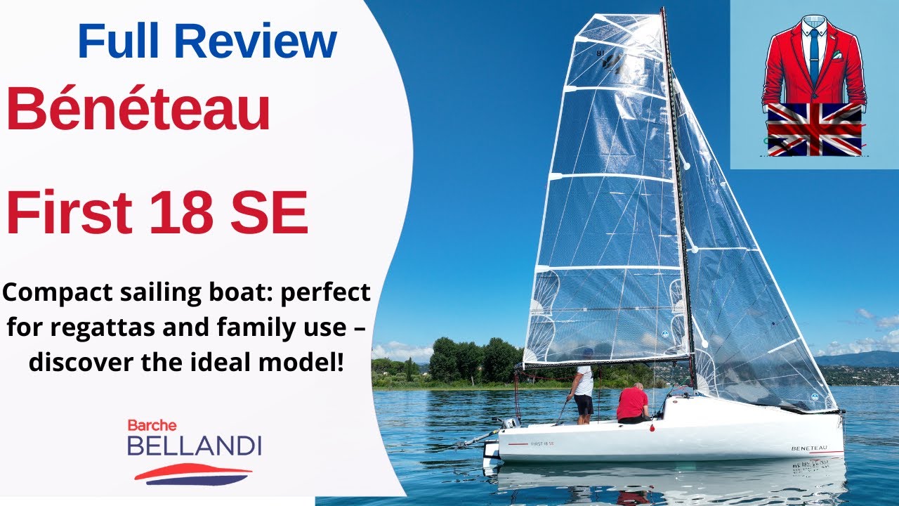 Sailing with the Bénéteau First 18 SE: The Complete Guide for Sailors !