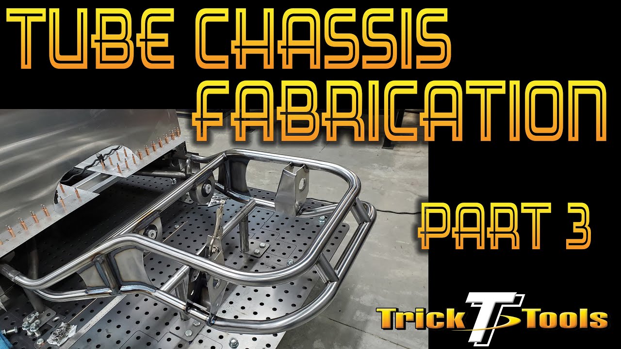 Tube Chassis Fabrication - Part 3 - Trick-Tools.com
