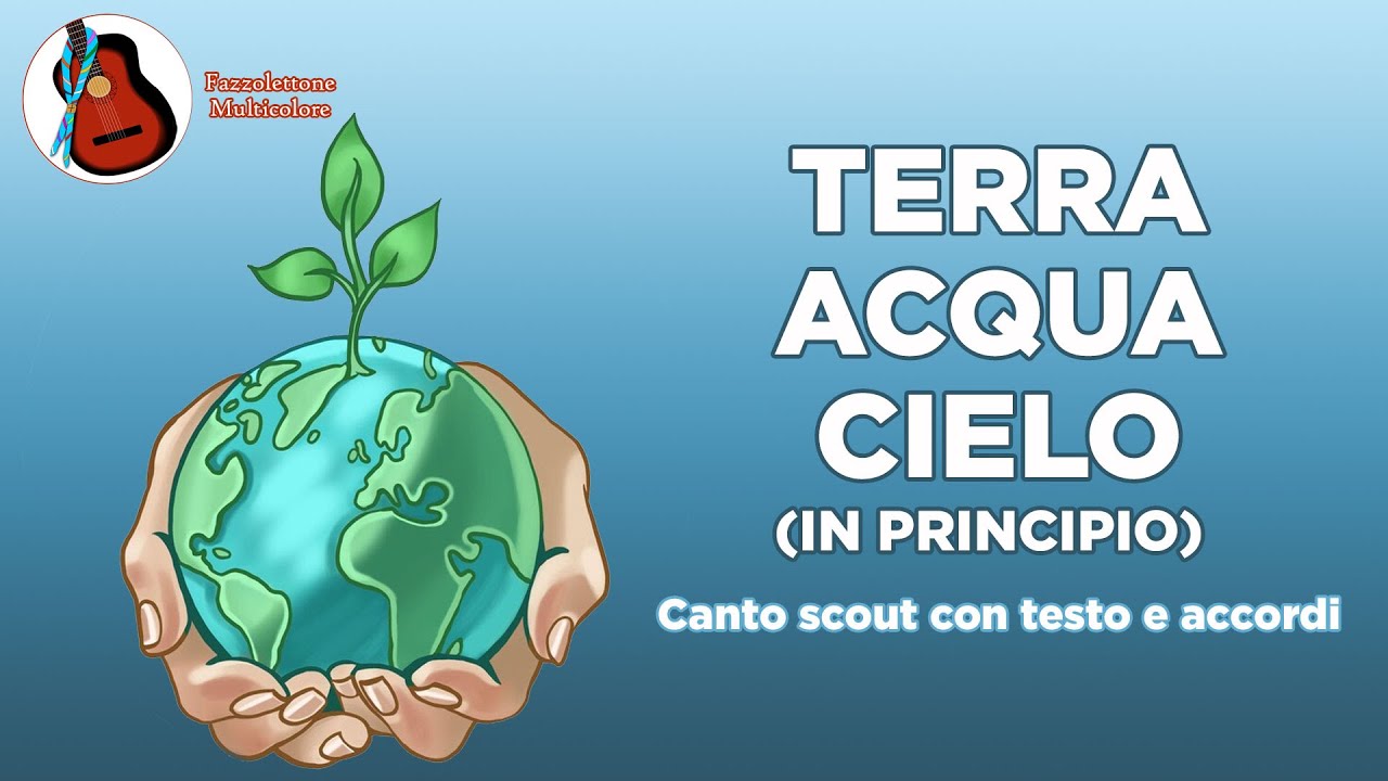Terra Acqua Cielo - canto scout con testo e accordi