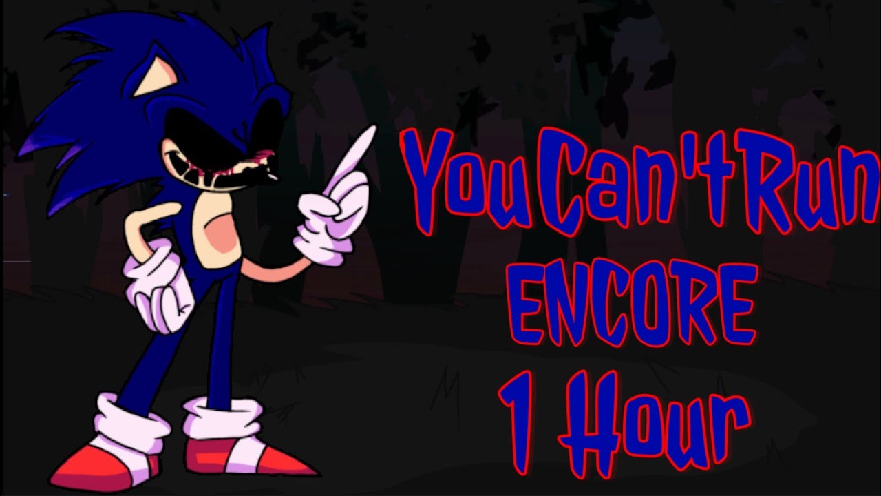 You Can't Run Encore - Friday Night Funkin' Sonic.exe 1 Hour