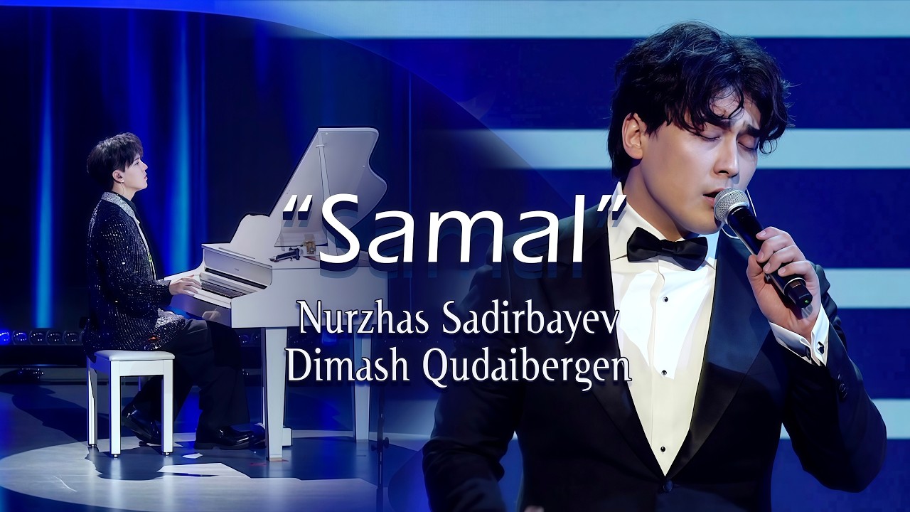 Dimash Qudaibergen & Nurzhas Sadirbayev - Samal (Live)