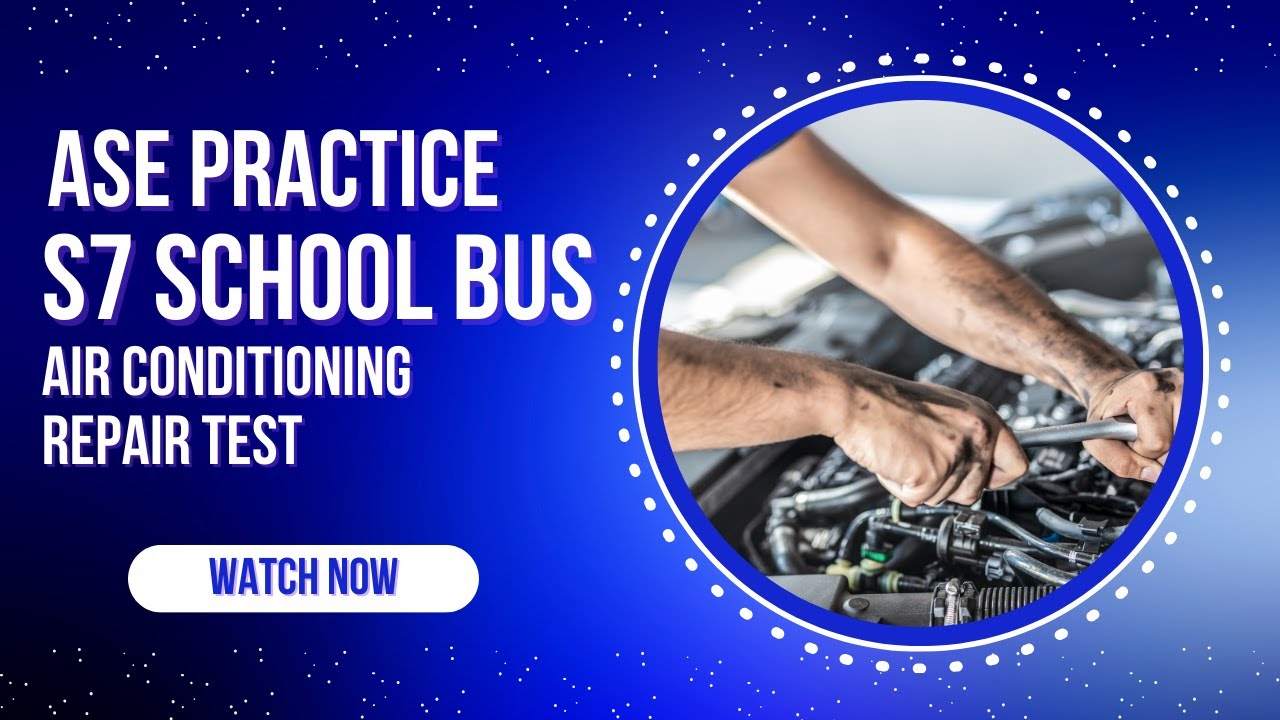 ASE S7 Practice Test – Air Conditioning | 50 ASE Certification Questions & Answers