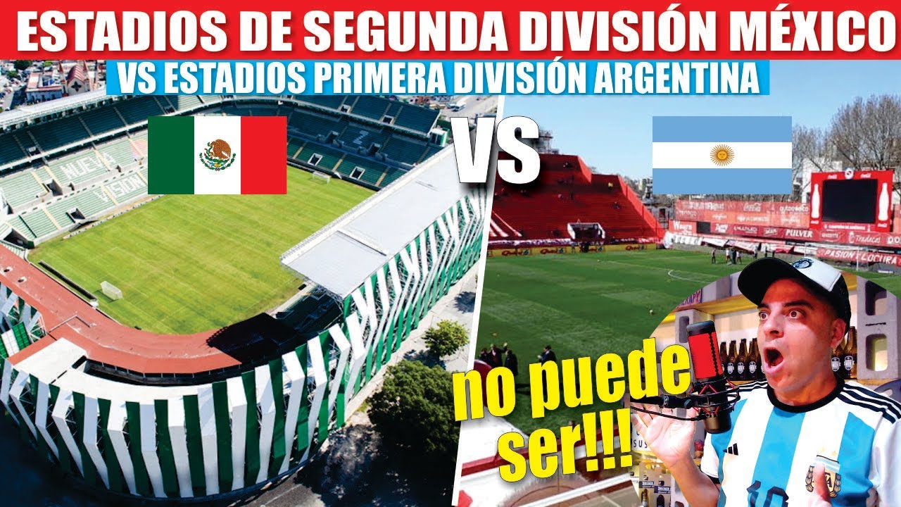 ESTADIOS SEGUNDA DIVISIÓN MEXICO VS ESTADIOS DE 1RA ARGENTINA! NO PUEDE SER!!!
