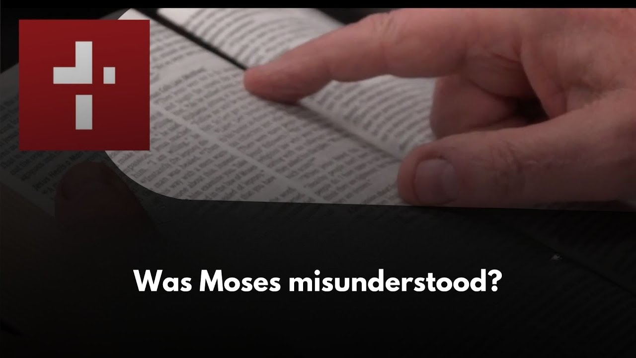 Was Moses misunderstood? | January 19, 2026