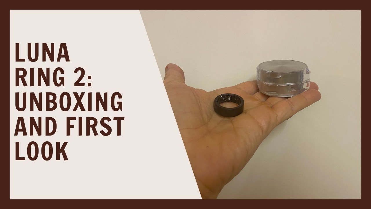 Luna Ring 2: Распаковка и первый взгляд
