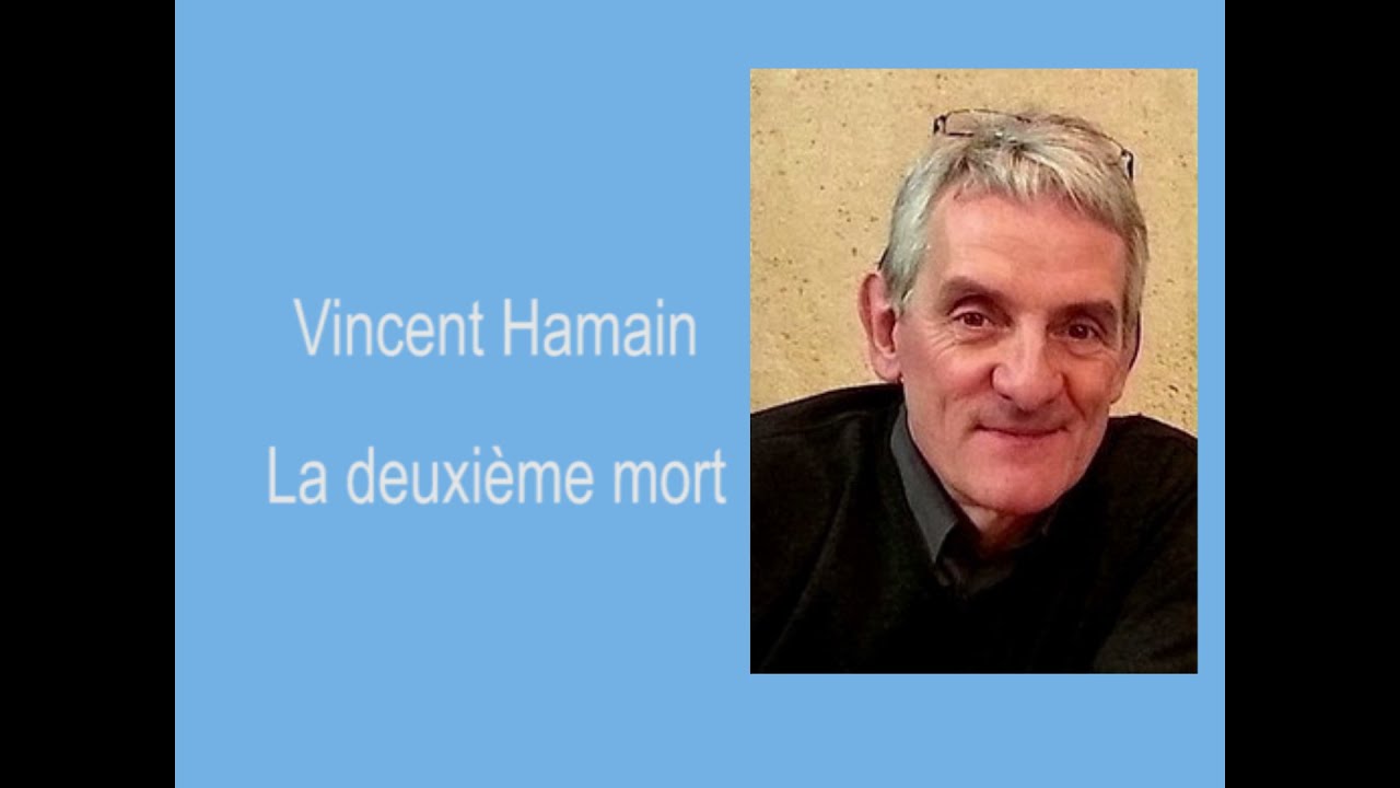 NDE Vincent Hamain, la  2&egrave;me mort
