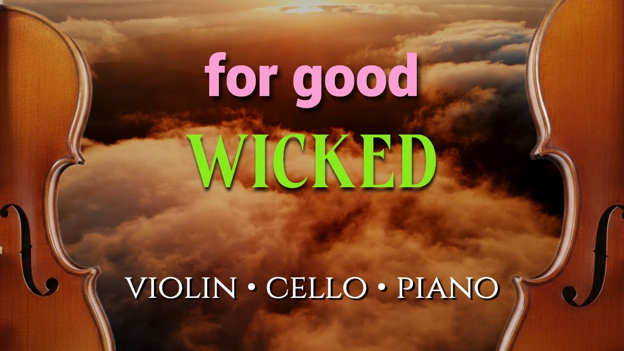 For Good (WICKED 2025) | Instrumental Violin, Cello & Piano Cover (+ Lyrics)