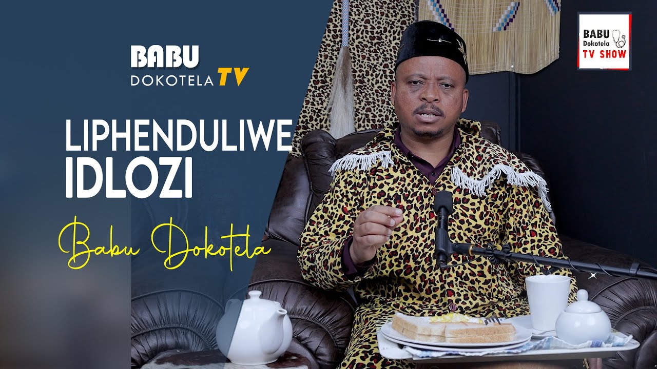 Babu Dokotela Tv Show   |  Liphenduliwe Idlozi