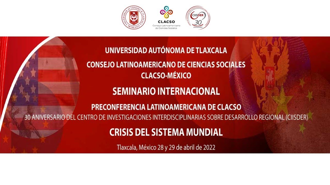 PANEL 2 Y 3 DEL SEMINARIO INTERNACIONAL CRISIS DEL SISTEMA MUNDIAL (29 de abril de 2022)