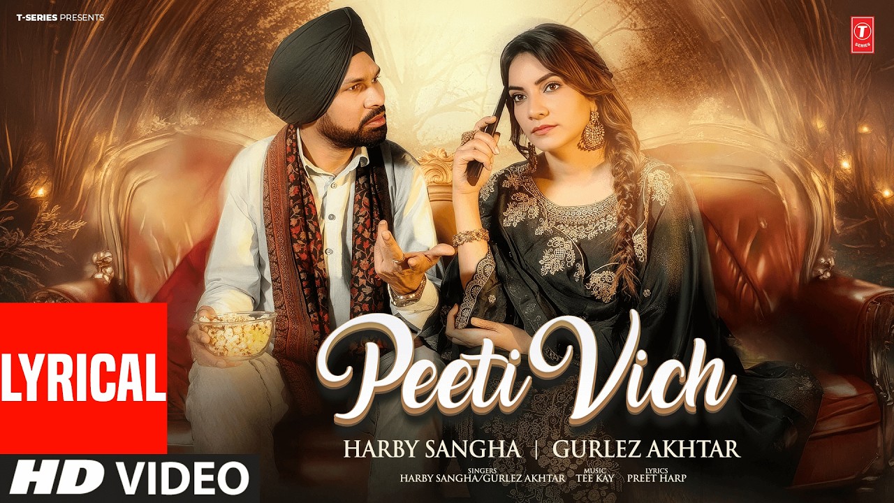 PEETI VICH (Music Video) With Lyrics | GURLEJ AKHTAR | HARBY SANGHA | LATEST PUNJABI SONGS 2026