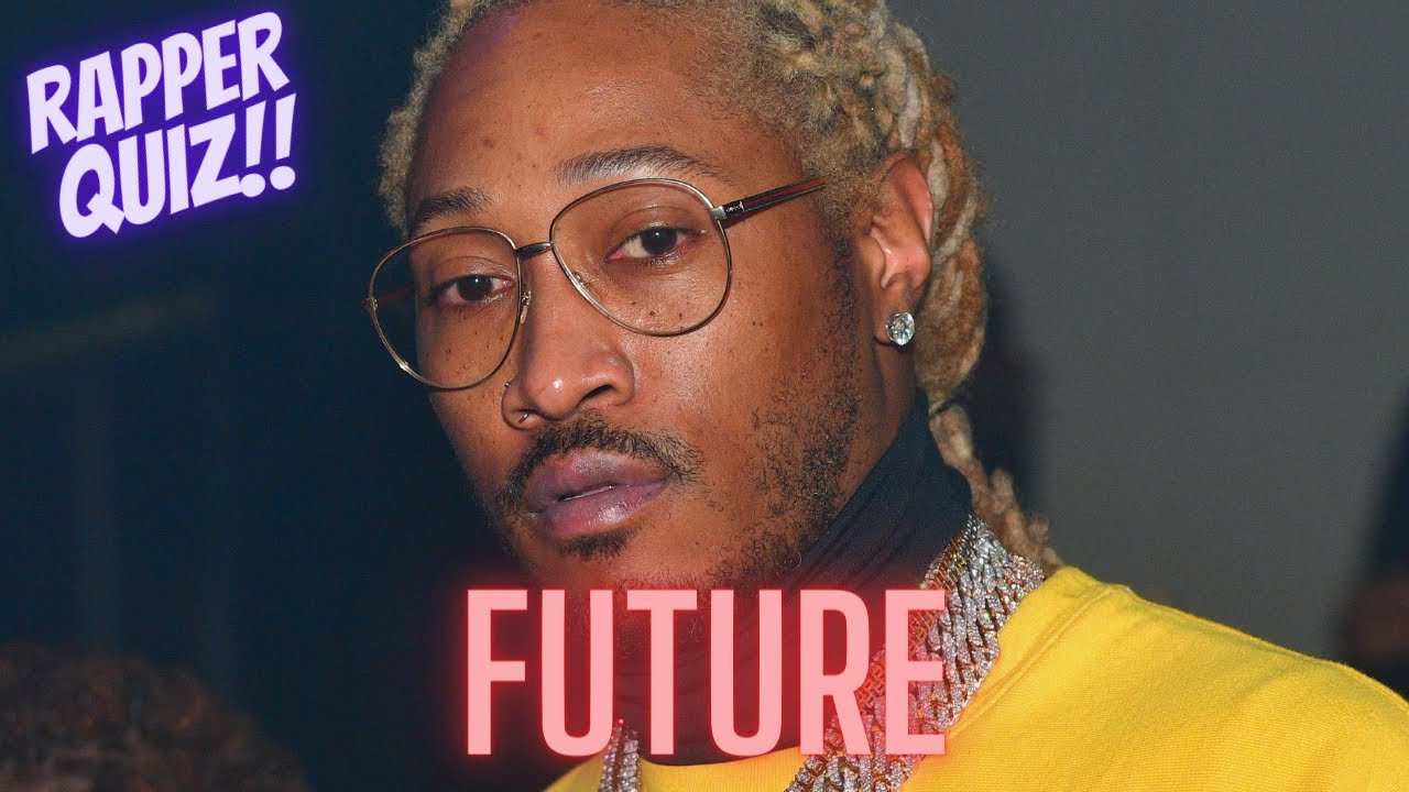 How Well Do You Know Future? | Fun Rapper Quiz