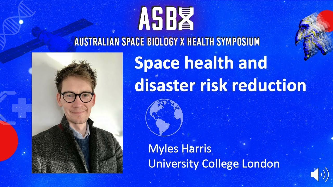 Space health and disaster risk reduction | MylesHarris | ASBX21