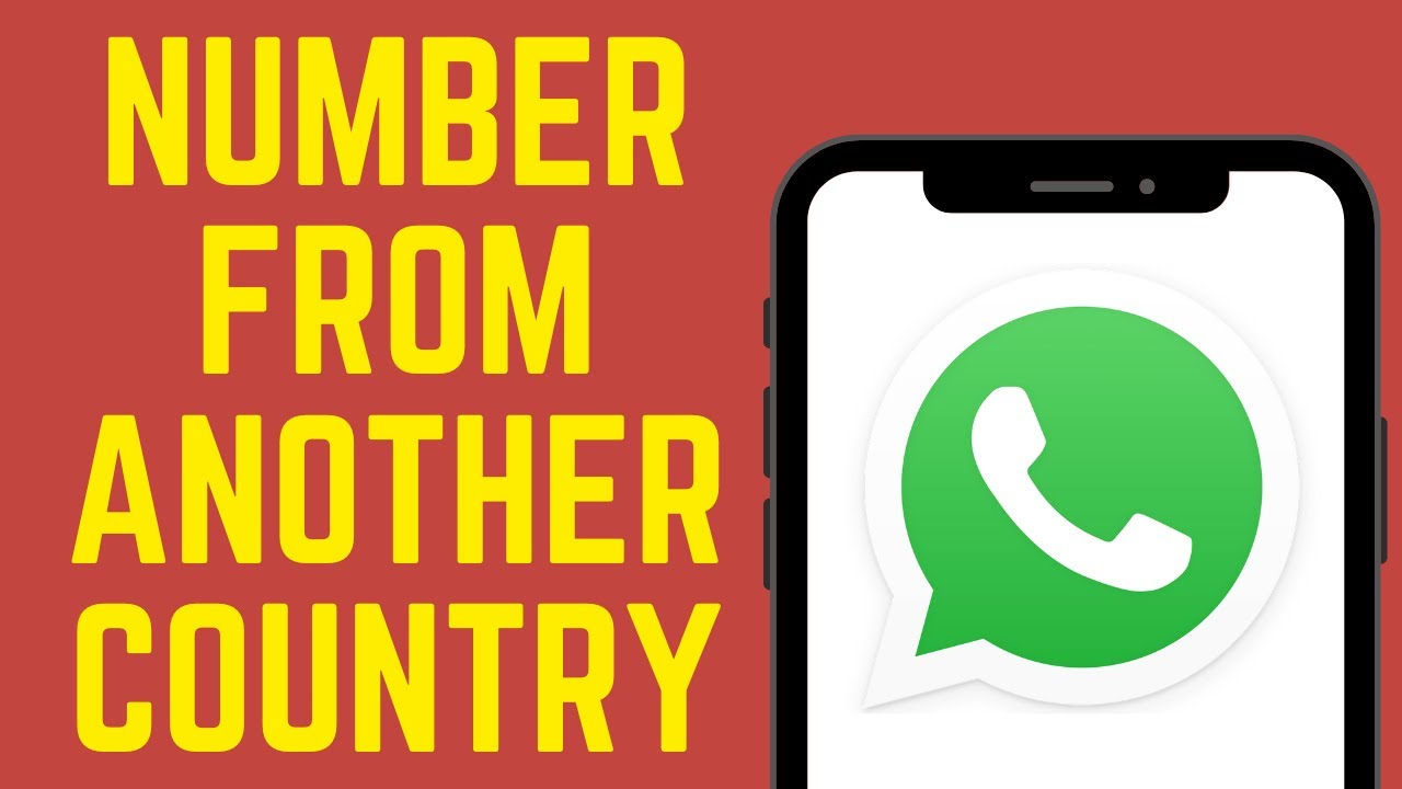 How To Add a Number On WhatsApp From Another Country
