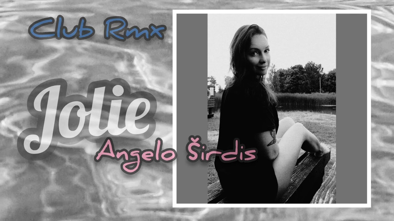 Jolie - Angelo Širdis. Club.Remix.